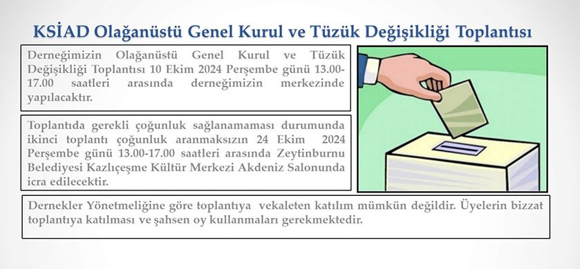 KSİAD Olağanüstü Genel Kurul ve Tüzük Değişikliği Toplantısı 